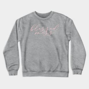 blessed mess-updated Crewneck Sweatshirt